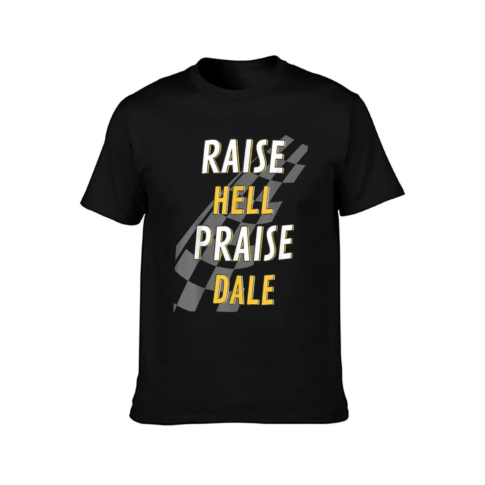 Raise Hell Praise Dale T-Shirt Soft Cotton Print T-Shirt