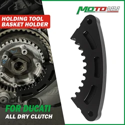 New Motorcycle Holding Tool Basket holder Tools Fit For DUCATI All Dry Clutch Models