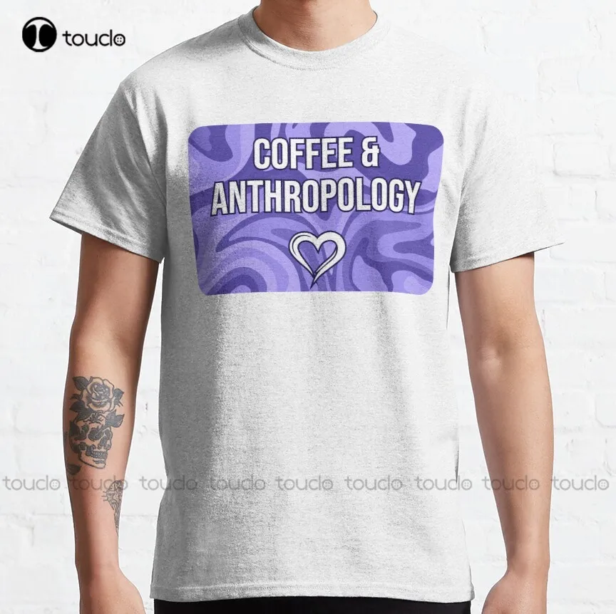 Coffee And Anthropology: Anthropology Student Classic T-Shirt Couples Shirts Harajuku Streetwear Creative Funny Shirt Xs-5Xl New