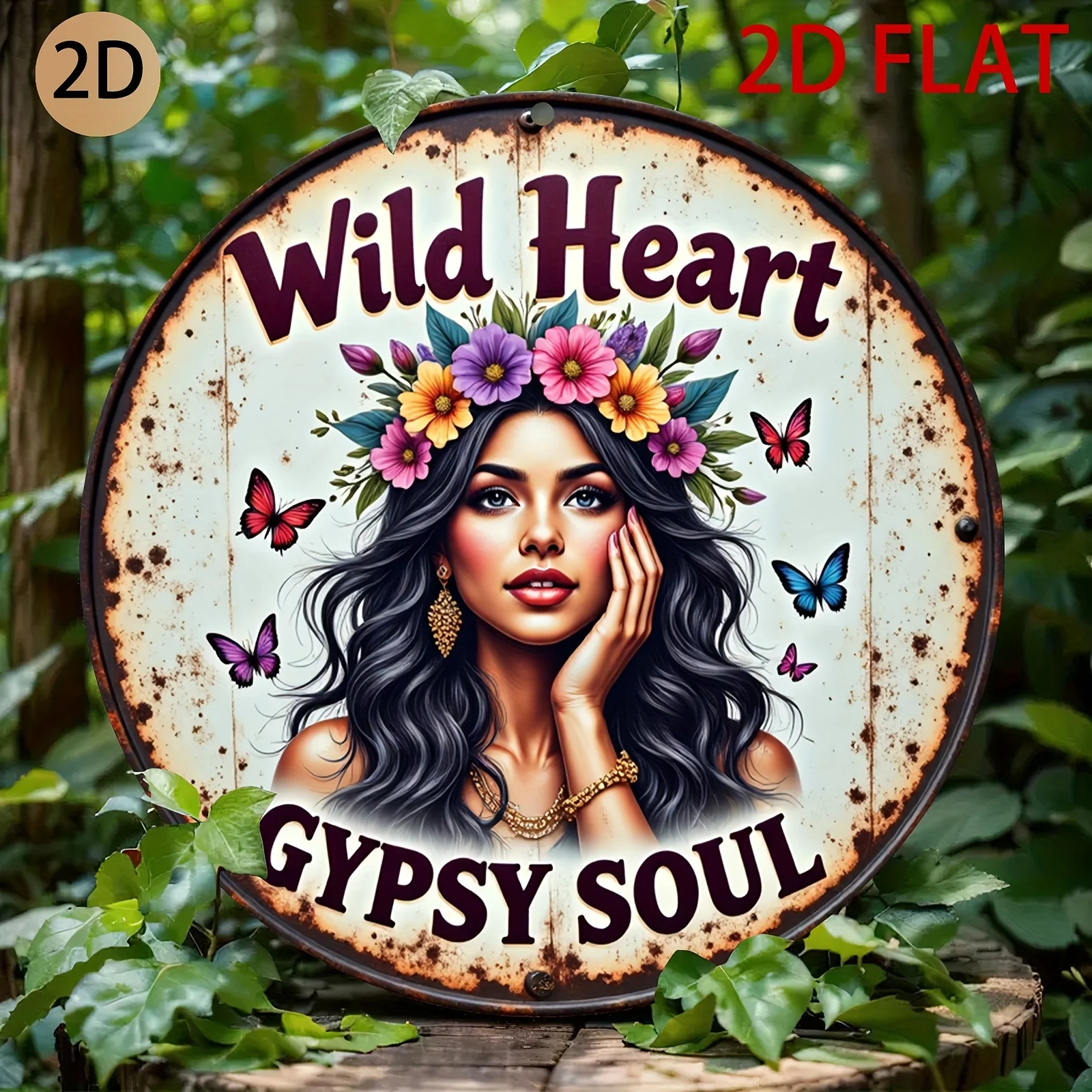 2D plane Circular retro tin metal sign with gypsy themed design featuring a woman with flower crown butterflies and text Wild He