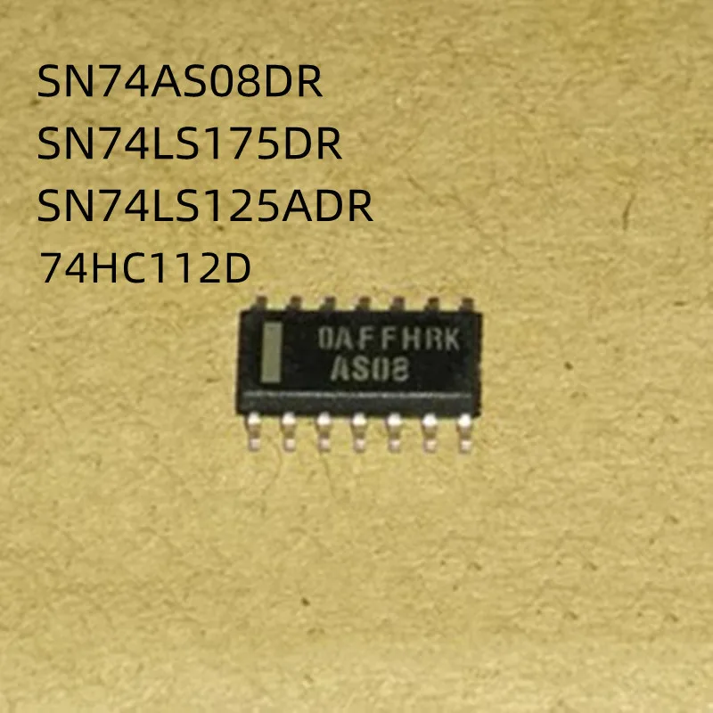 10Pcs/Lot SN74AS08DR AS08 SN74LS125ADR LS125A SN74LS175DR LS175 74HC112D 74HC112 SN74HC112DR SOP New Original Chip