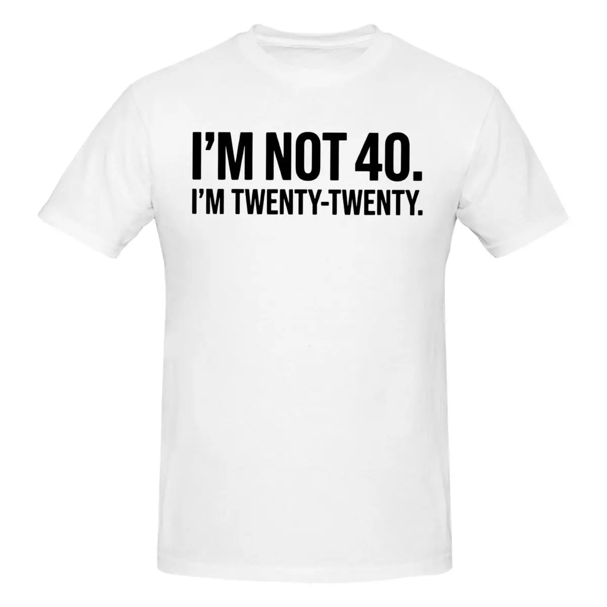 Men I'm Not 40 I Am Twenty Twenty 40th Birthday Gift Awesome T Shirt Streetwear Cotton Crewneck Men Tshirt