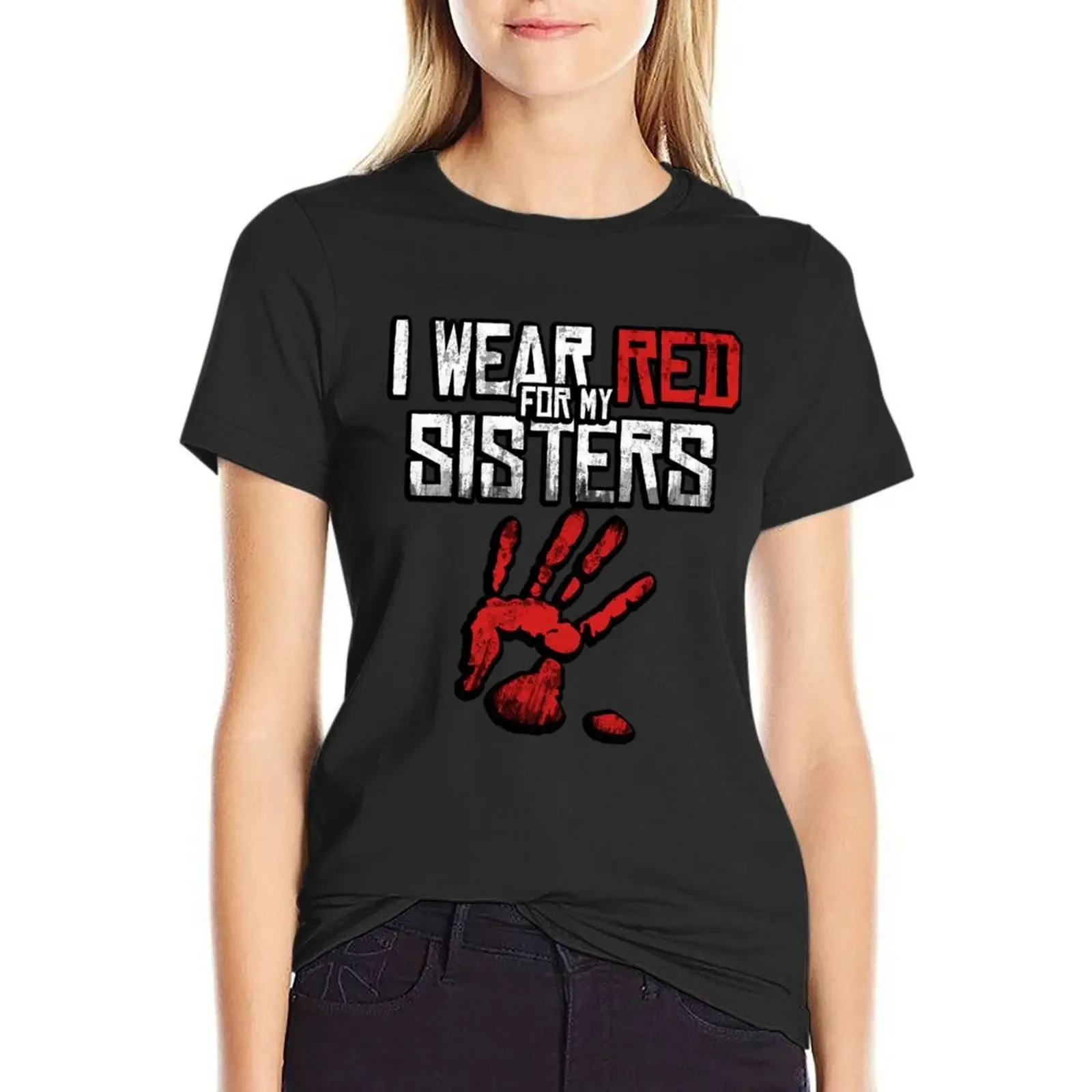 

I Wear Red For My Sisters Native American Stop MMIW Red Hand No More Stolen SistersT-Shir T-Shirt funnys t shirt for Women