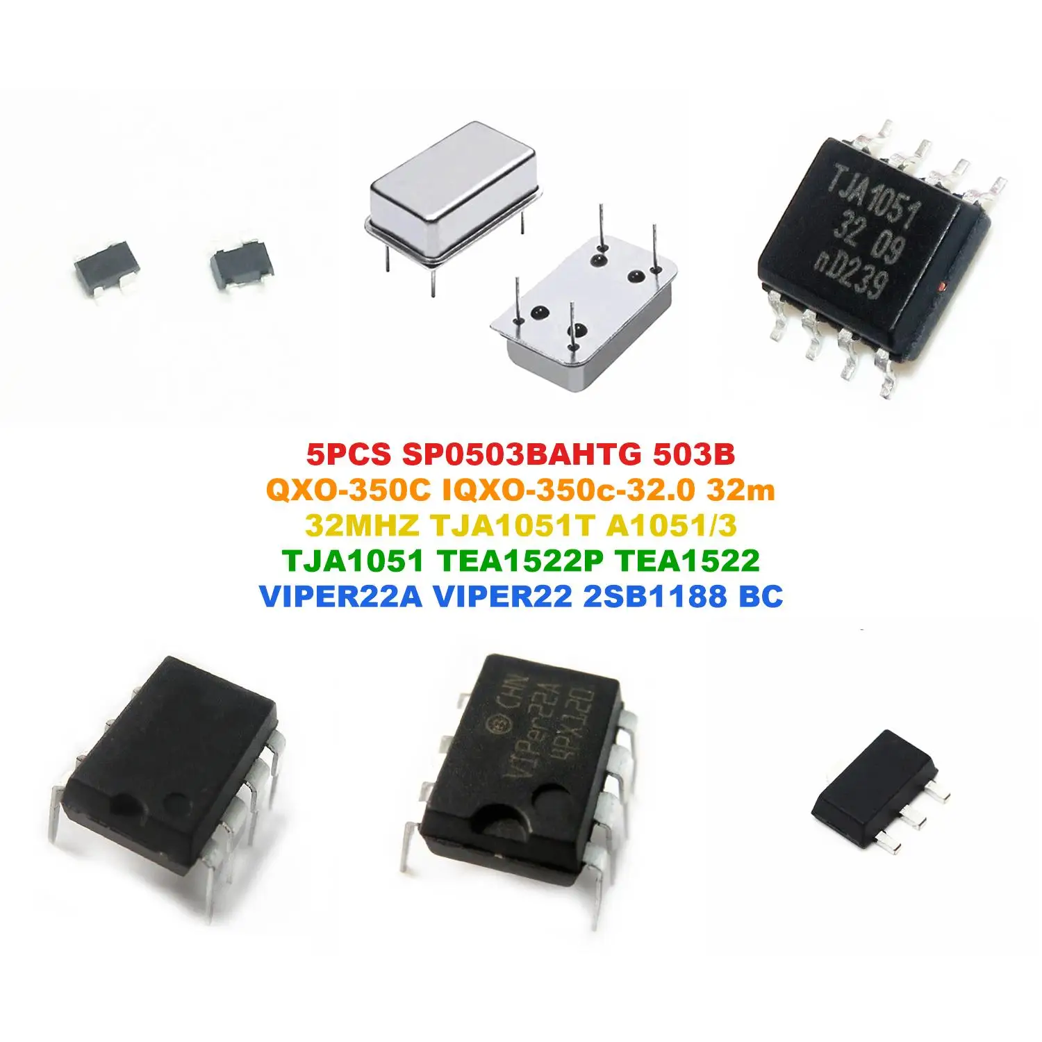 SP0503BAHTG 503B QXO-350C IQXO-350c-32.0 32m 32MHZ TJA1051T A1051/3 TJA1051 TEA1522P TEA1522 VIPER22A VIPER22 2SB1188 BC