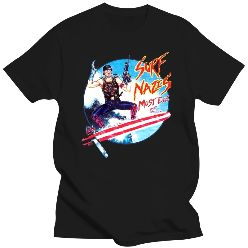 Surf Nazis Must Die T-Shirt Retro 80S Horror Sci Fi Movie Troma Film Tee 2019 Newest Print Hip Hop Novelty Men Brand T Shirt