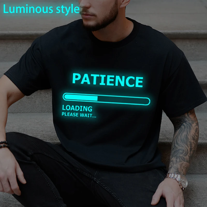 

Patience Loading Please Wait... Vintage Letter Print T Shirt Men Women New Luminous Style Short Sleeve Streetwear Fun Male Tees