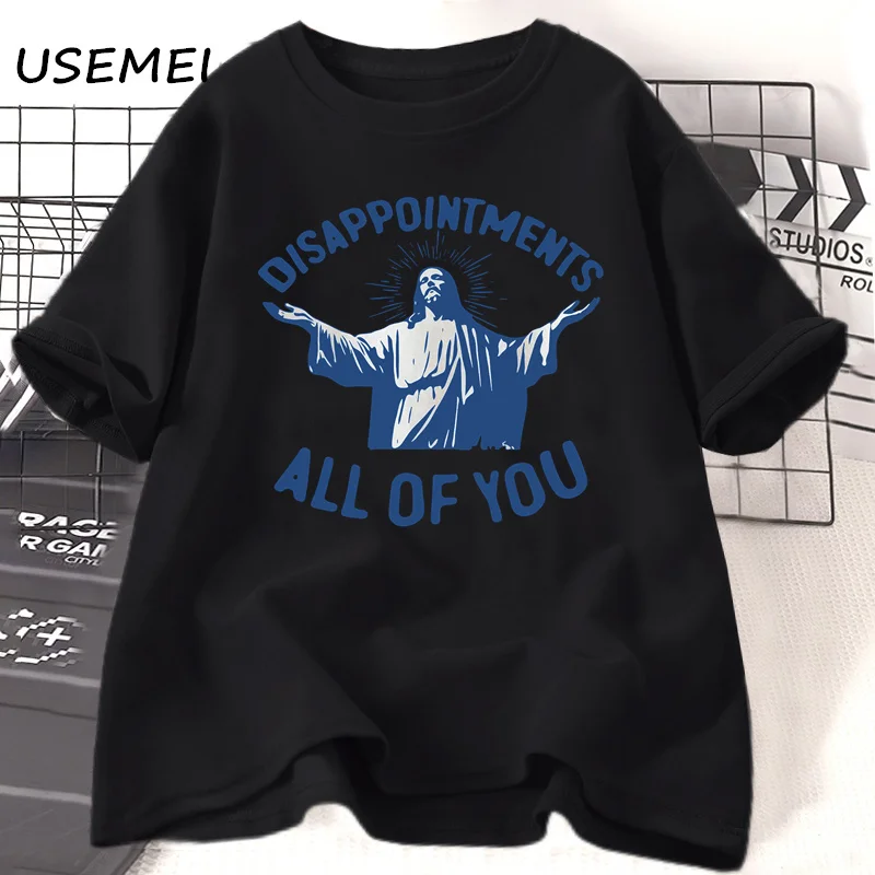 

Disappointments All of You T-Shirt Women Men Funny Jesus T Shirt Vintage Graphic Tee Shirt Cotton Short Sleeve O Neck Tees