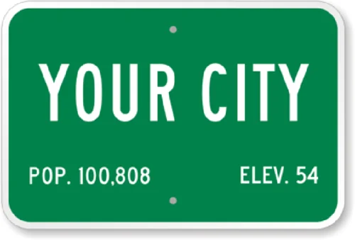 Custom Your City Population Sign Your Wording Weatherproof Aluminum 8