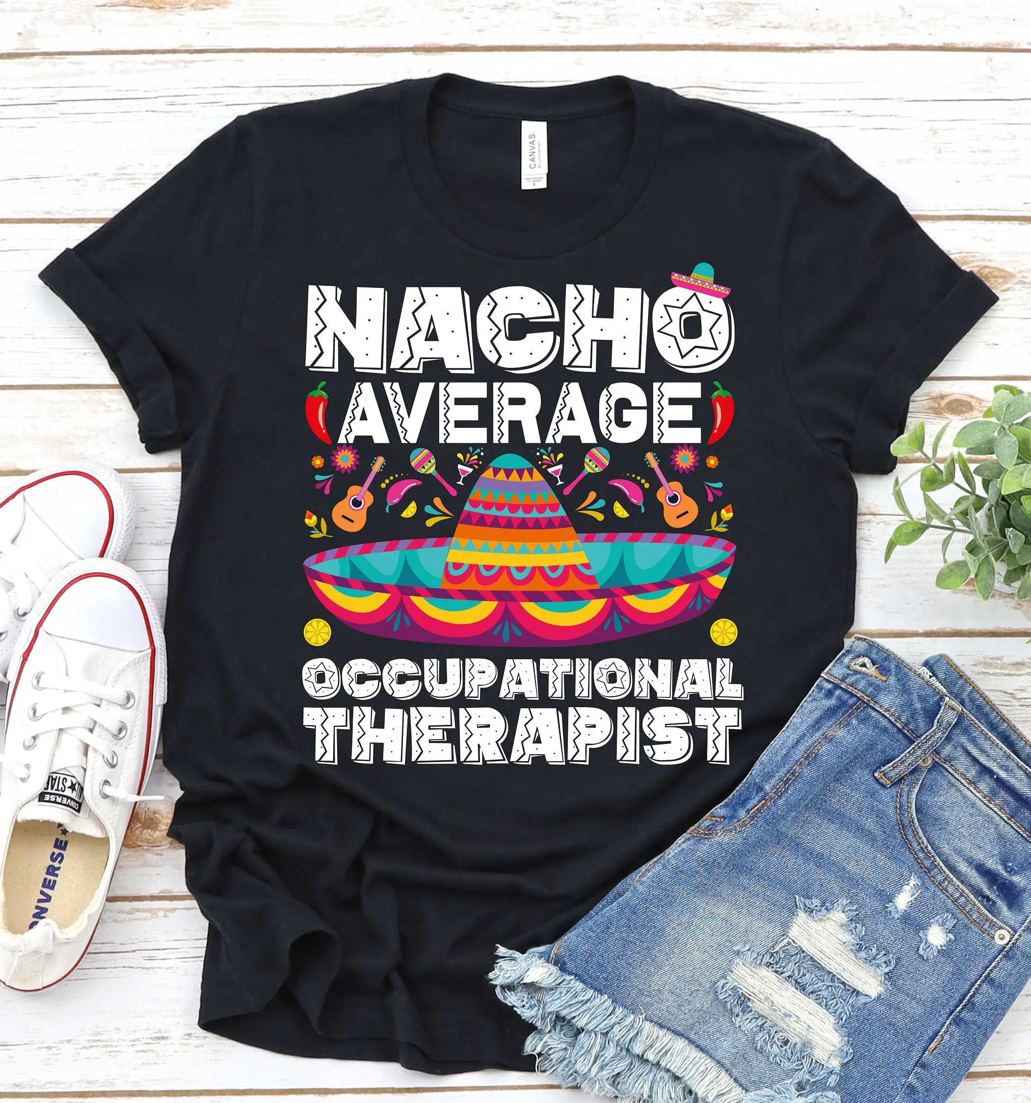 Nacho Average Occupational Therapist Cinco De Mayo T Shirt Therapy Tee