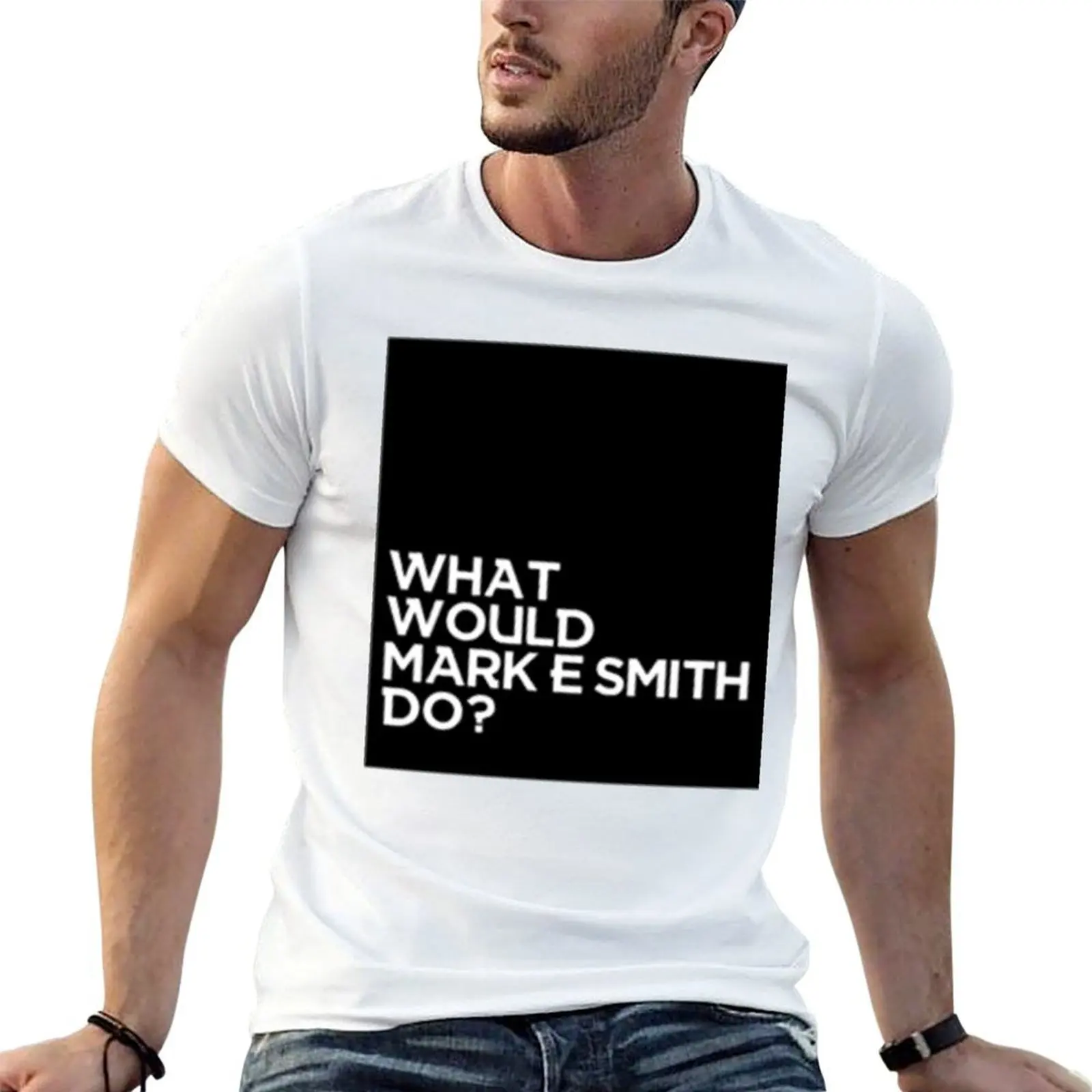 

What would Mark E Smith doClassic . T-Shirt black cotton t-shirt plain for man package cotton t shirt pack T-Shirt