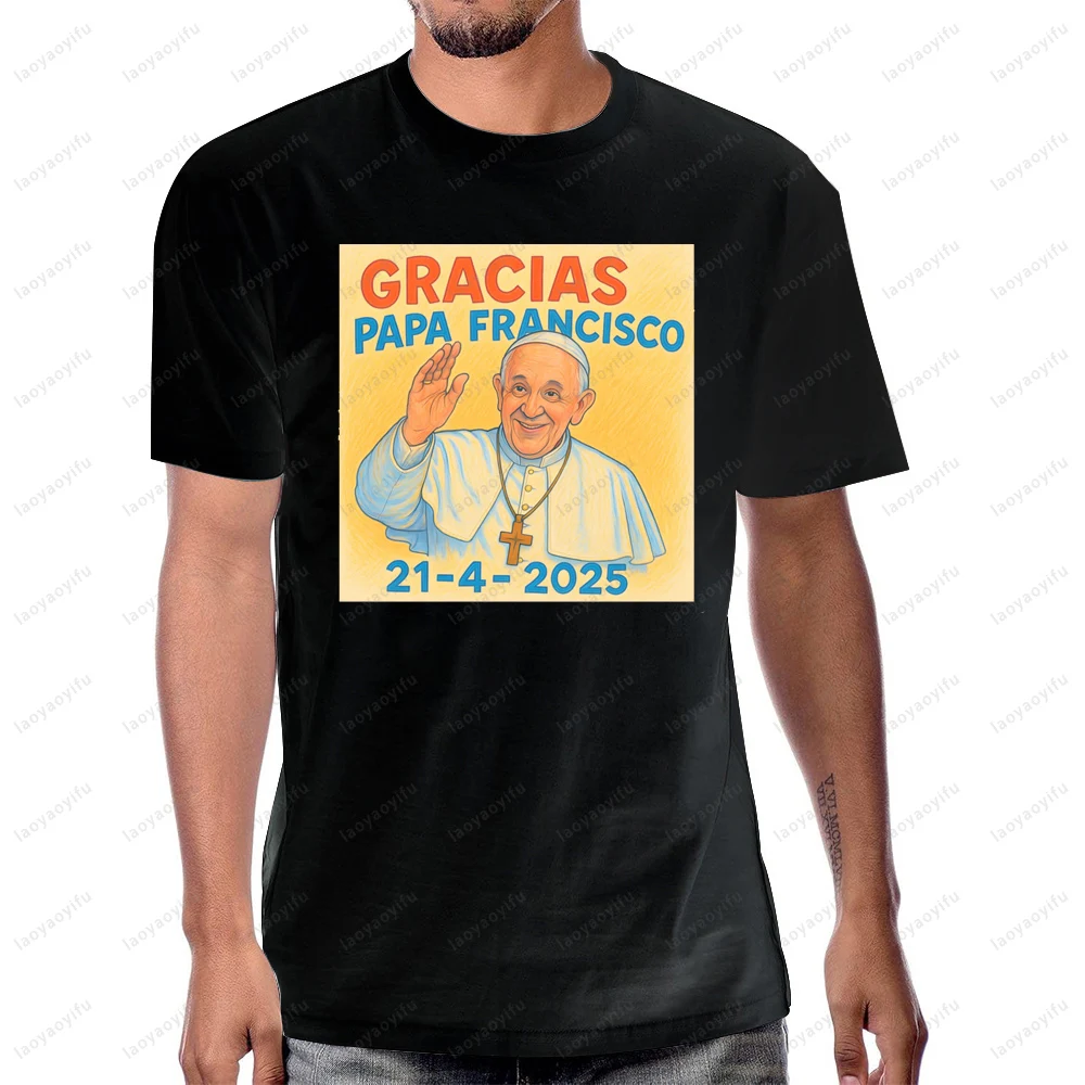 Gracias Papa Francisco Pope Francis Commemorate Tshirt Summer Breathe Comfort Streetwear Casual Loose Short Sleeve Man T Shirt