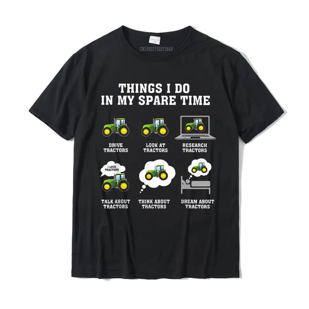 Things I Do In My Spare Time Drive Tractors T-Shirt FunnySummer Tops Shirt Fashion Cotton Adult T Shirt