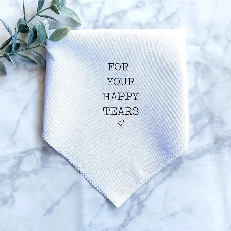 For Your Happy Tears Handkerchief Wedding engagement Bachelorette hen Party bridal shower Aunt Grandma mother of the bride Gift