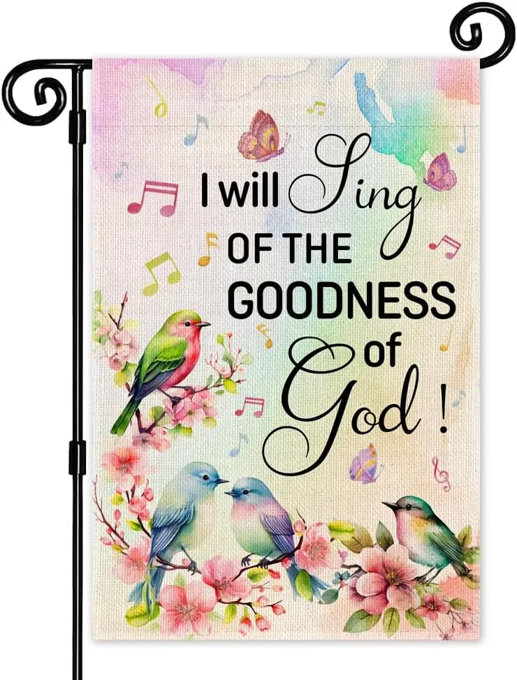 I Will Sing of the Goodness of God Garden Flag, Double Sided Yard Outdoor Farmhouse Lawn Porch Decor Flag, Bible Verse Decor OOA
