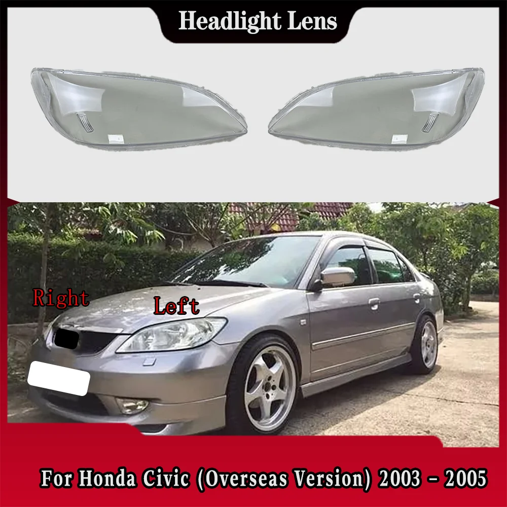 

For Honda Civic (Overseas Version) 2003 2004 2005 Front Headlamp CoverHeadlight Lens Shell Plexiglass ReplaceOriginal Lampshade