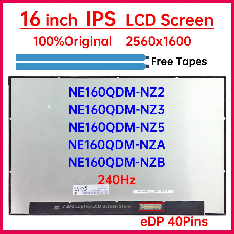 

16 Inch 240Hz Laptop LCD Screen NE160QDM-NZ2 NE160QDM-NZ3 NE160QDM-NZ5 NZA NE160QDM-NZB Display Panel Matrix 2560x1600 40 Pins