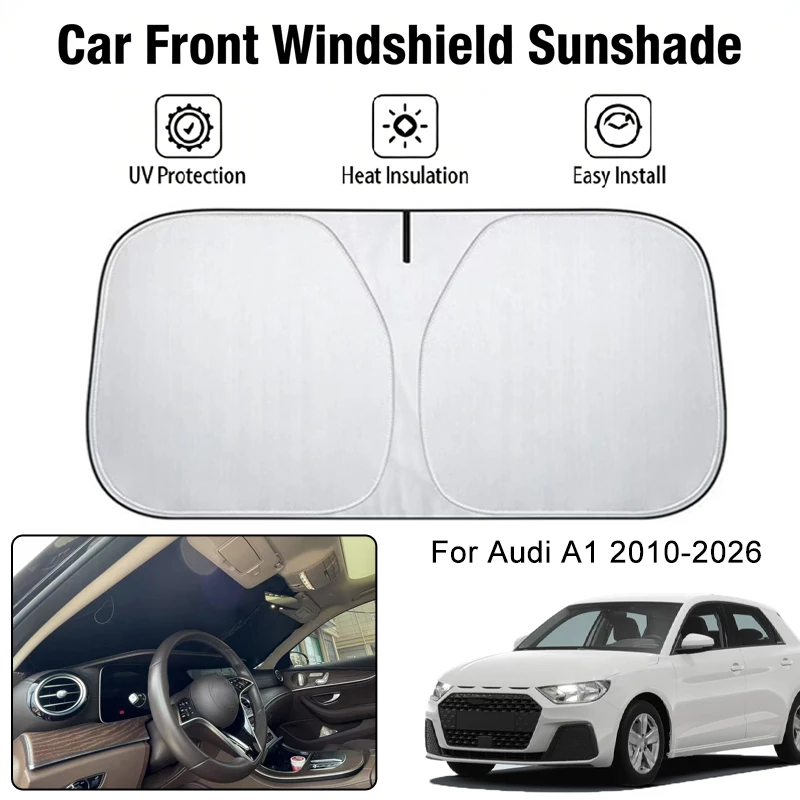 

Car Front Windshield Sunshade Cover For Audi A1 2010-2026 UV Block Heat Insulation Auto Interior Sun Protection Accessories