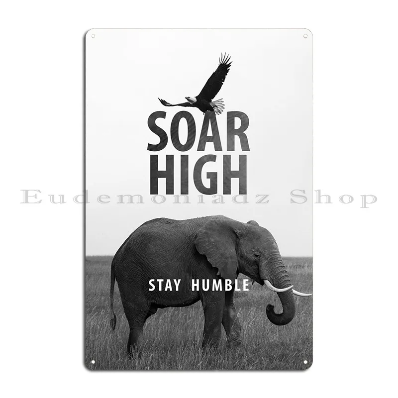 Soar High Stay Humble Metal Plaque Poster Mural Printed Party Kitchen Living Room Tin Sign Poster