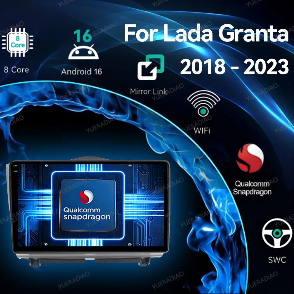 Android 16 Car Radio For LADA Granta Cross 2018 - 2023 GPS NAVI Multimedia Video Player Qualcomm 4G WIFI QLED Head Unit BT 2DIN