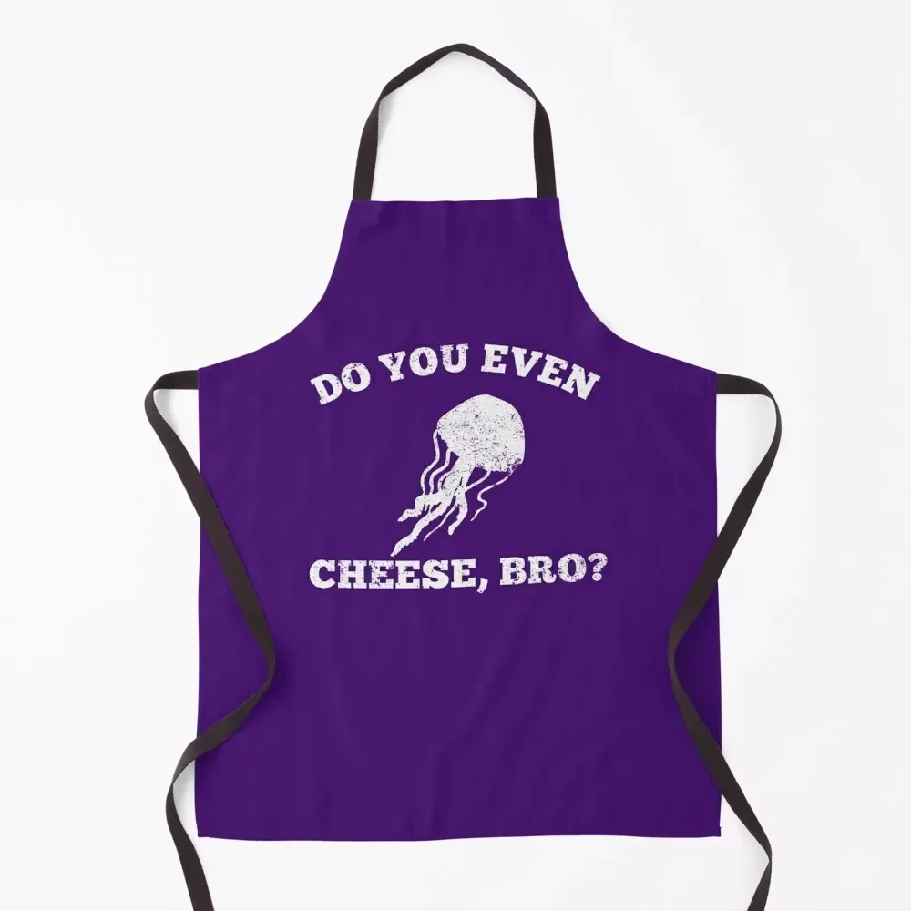 

Do You Even Cheese, Bro Distressed Jellyfish Apron kitchen woman Kitchen Man For Cosmetologist Apron