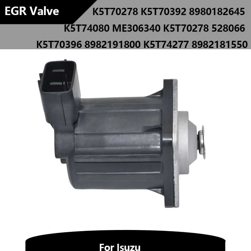 EGR Valve K5T70278 K5T70392 8980182645 K5T74080 ME306340 K5T70278 528066 K5T70396 8982191800 K5T74277 8982181550