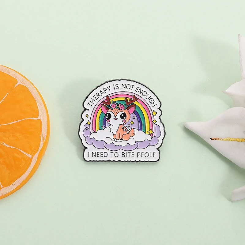 Therapy Is Not Enough I Need To Bite Peole Enamel Pin Rainbow Deer Cute Animal Brooch Lapel Badge Funny Jewelry Gift for Friends