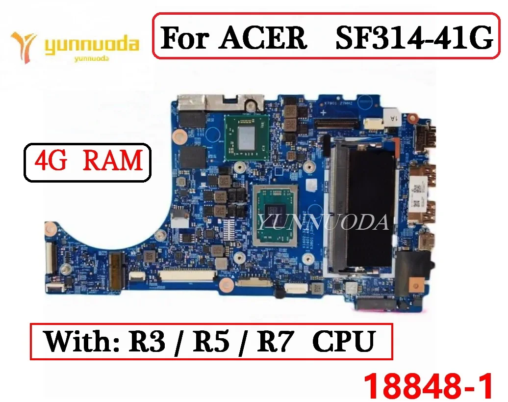 

18848-1 For ACER Swift 3 SF314-41 SF314-41G Laptop Motherboard R3 R5 R7 AMD CPU 4G RAM 540X 2G GPU100% Tested