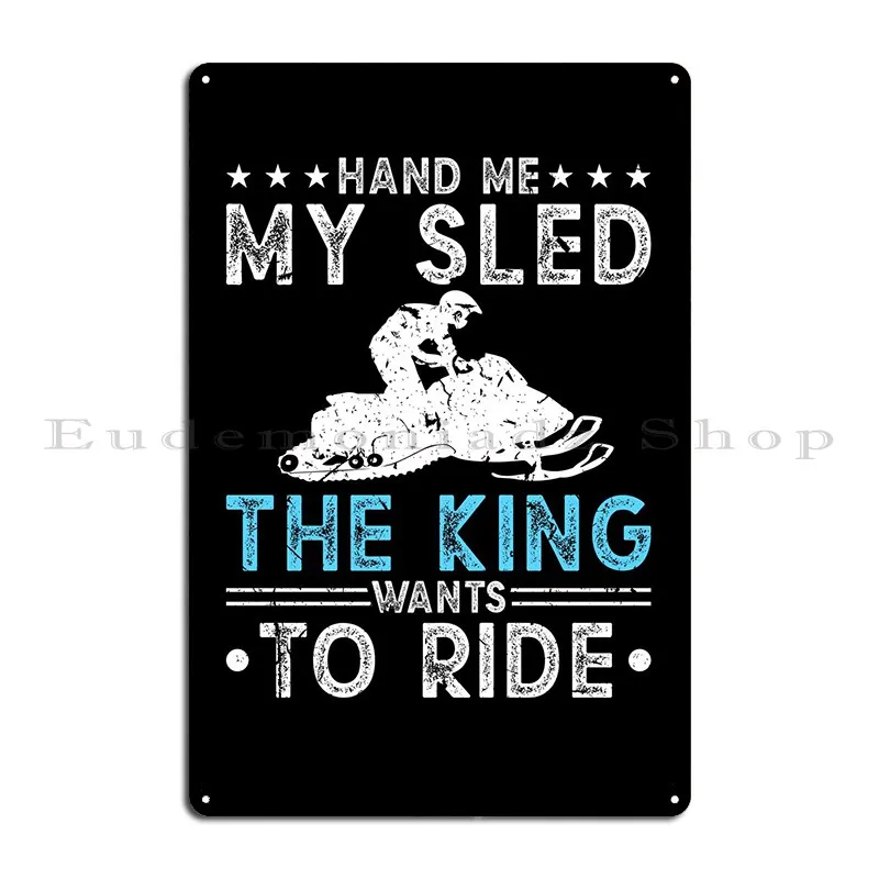 Sled King Snowmobile Gift Metal Sign Personalized Wall Decor Garage Funny Home Tin Sign Poster