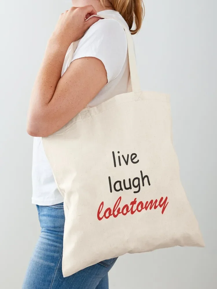 live laugh lobotomy Tote Bag shopper bags large size bags great bag Bag