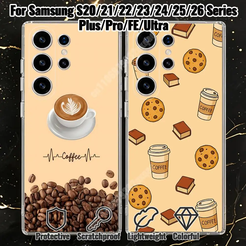 Cup Coffee Beans Dessert Phone Case for Samsung Galaxy S20 21 22 S23 24 25 Ultra Plus FE Lite Transparent Protector