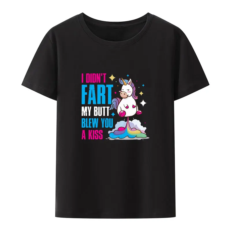 Funny I Didn't Fart My Butt Blew You A Kiss Unicorns Modal T Shirt Kawaii Women Aesthetic Anime Tops Creative Hipster Streetwear