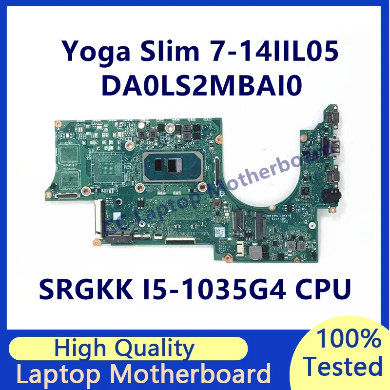 DA0LS2MBAI0 Mainboard For Lenovo Yoga Slim 7-14IIL05 Laptop Motherboard With SRGKK I5-1035G4 CPU 100% Full Tested Working Well