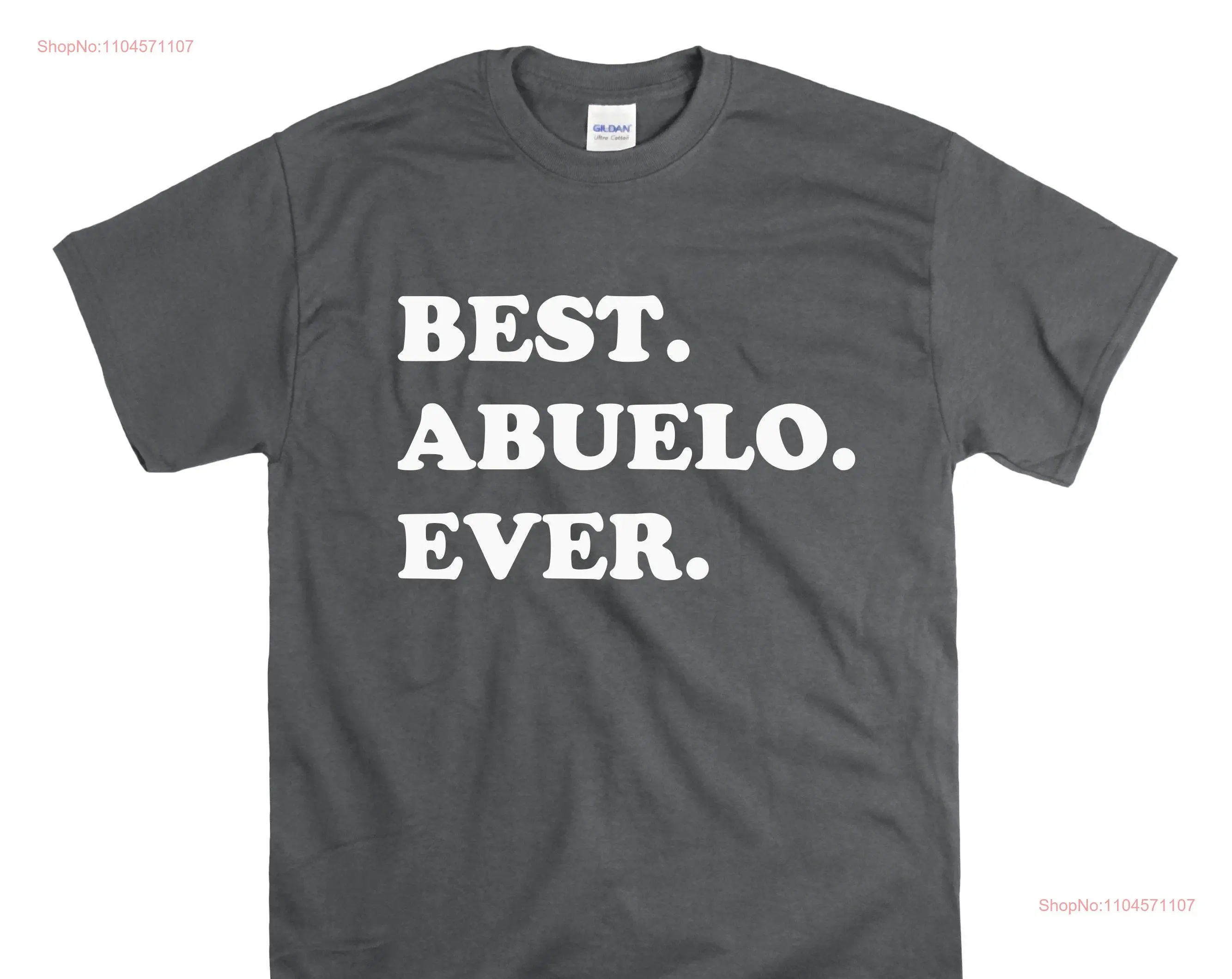 Best Abuelo Ever T Shirt Fathers Day for Dad Grandparent Funny long or short sleeves