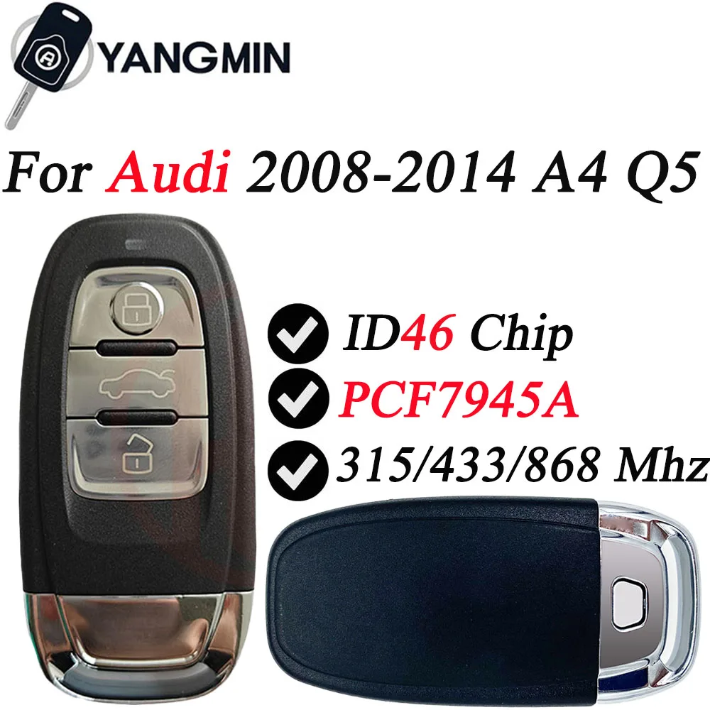 

YANGMIN Remote Control Key For Audi 2008-2014 A4 A4L A5 Q5 8K0959754G 8K0959754E 8T0959754C 8T0959754D 315MHz/433MHZ/868MHZ
