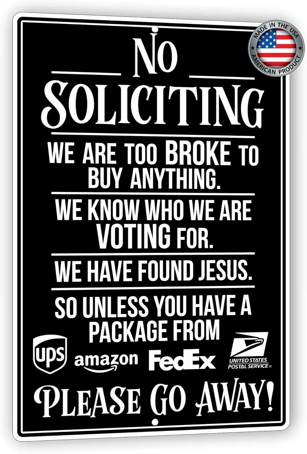 8x12 Funny No Soliciting Sign - 'No Soliciting. Financially Constrained. Found Jesus. Go Away Unless You're UPS, Amazon,