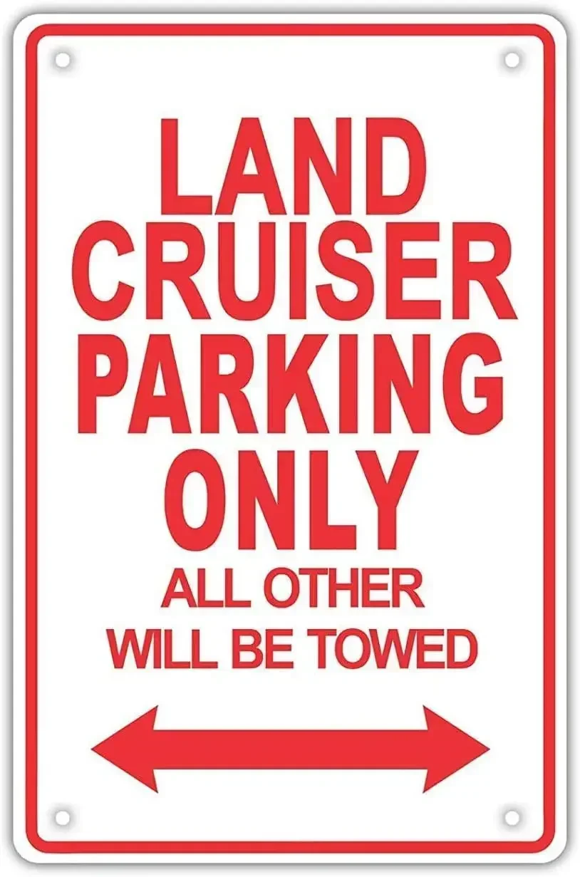 Land Cruiser Parking Only All Others Will Be Towed Ridiculous Metal Tin Sign Posters Wall Decor