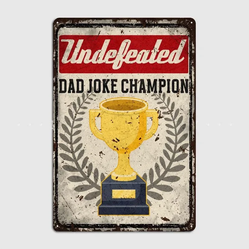 Undefeated Dad Joke Champ Decoration Wall Decor Vintage Tin Plates Metal Poster Home and Decoration Art Mural Bar Accessories