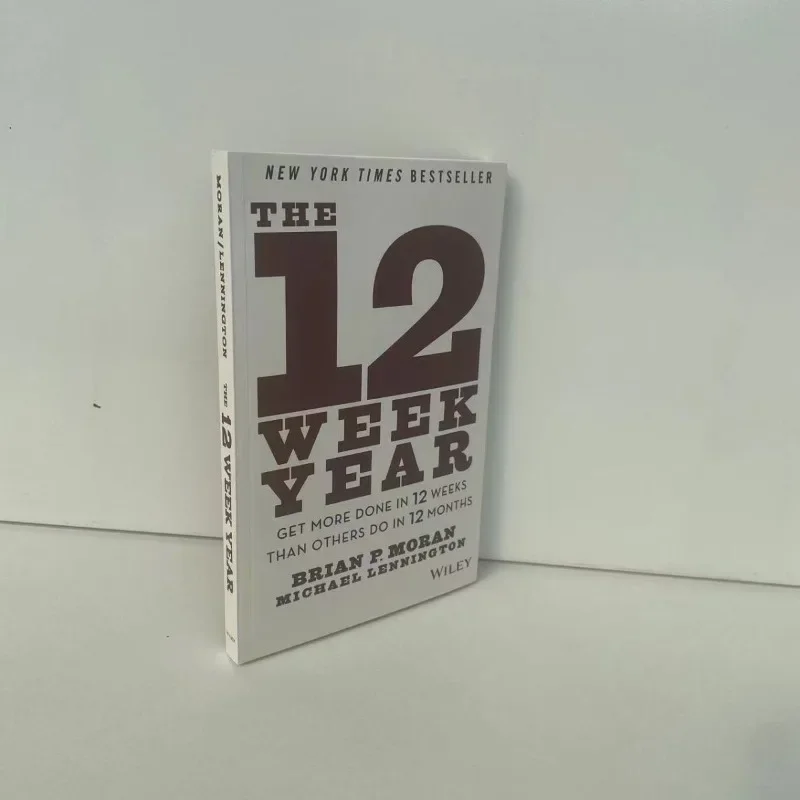 The 12 Week Year: Get More Done In 12 Weeks Than Others Do In 12 Months English Book