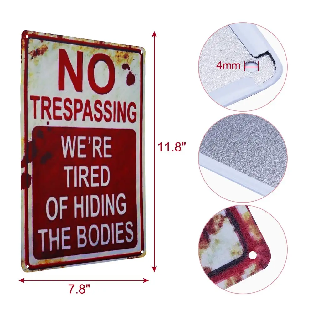 Halloween Decoration Halloween Signs Retro Fashion chic Funny Metal Tin Sign No Trespassing Were Tired of Hiding The Bodies.