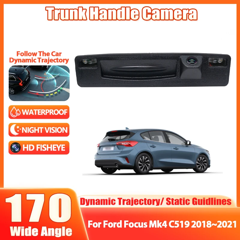 Rückfahrkamera für Ford Focus Mk4 C519 2018 2019 2020 2021 Kofferraumgriff HD Nachtsicht Rückfahrkamera 170° °   Fischaugenobjektiv