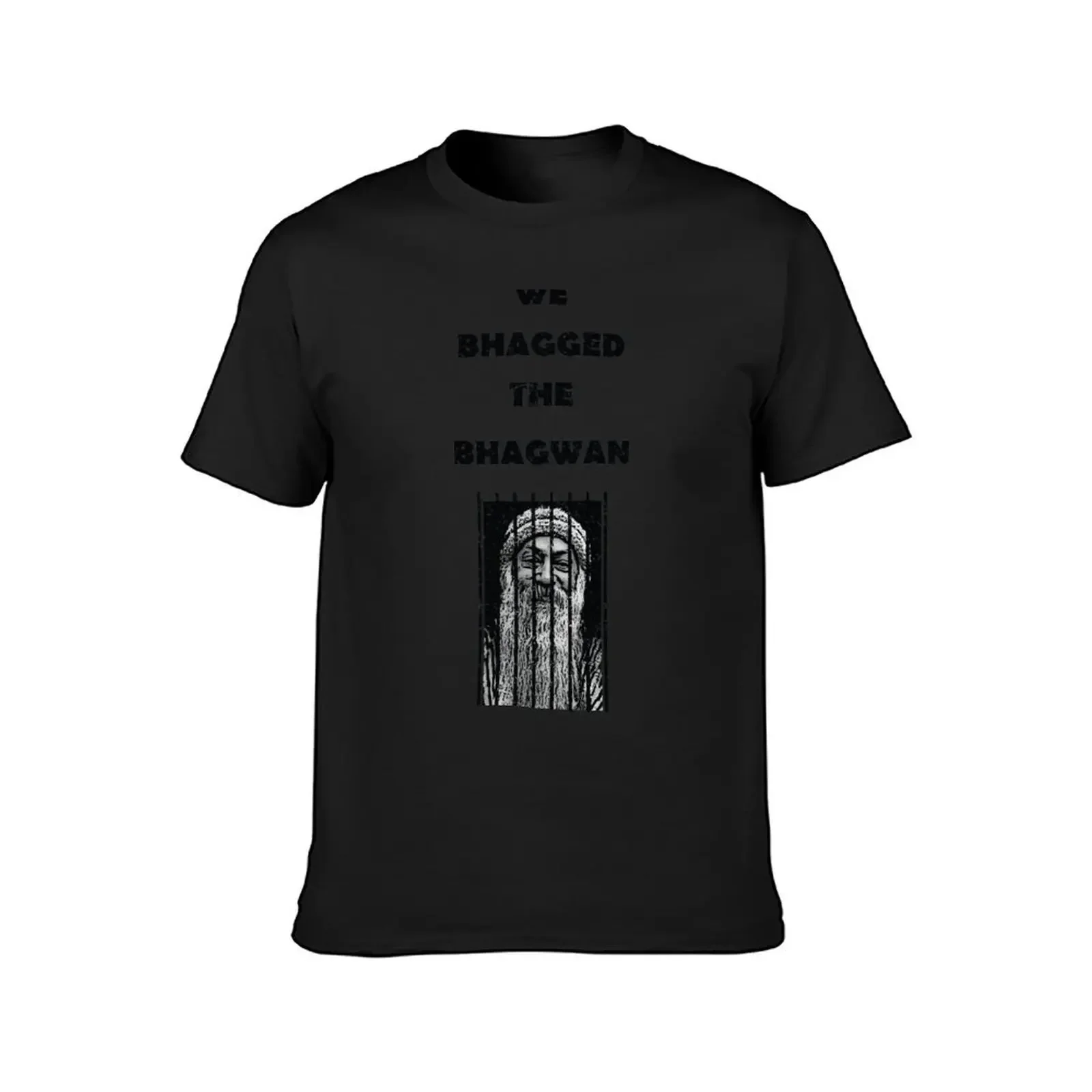 We Bhagged The Bhagwan T-Shirt Blouse anime clothes tees customizeds men clothings