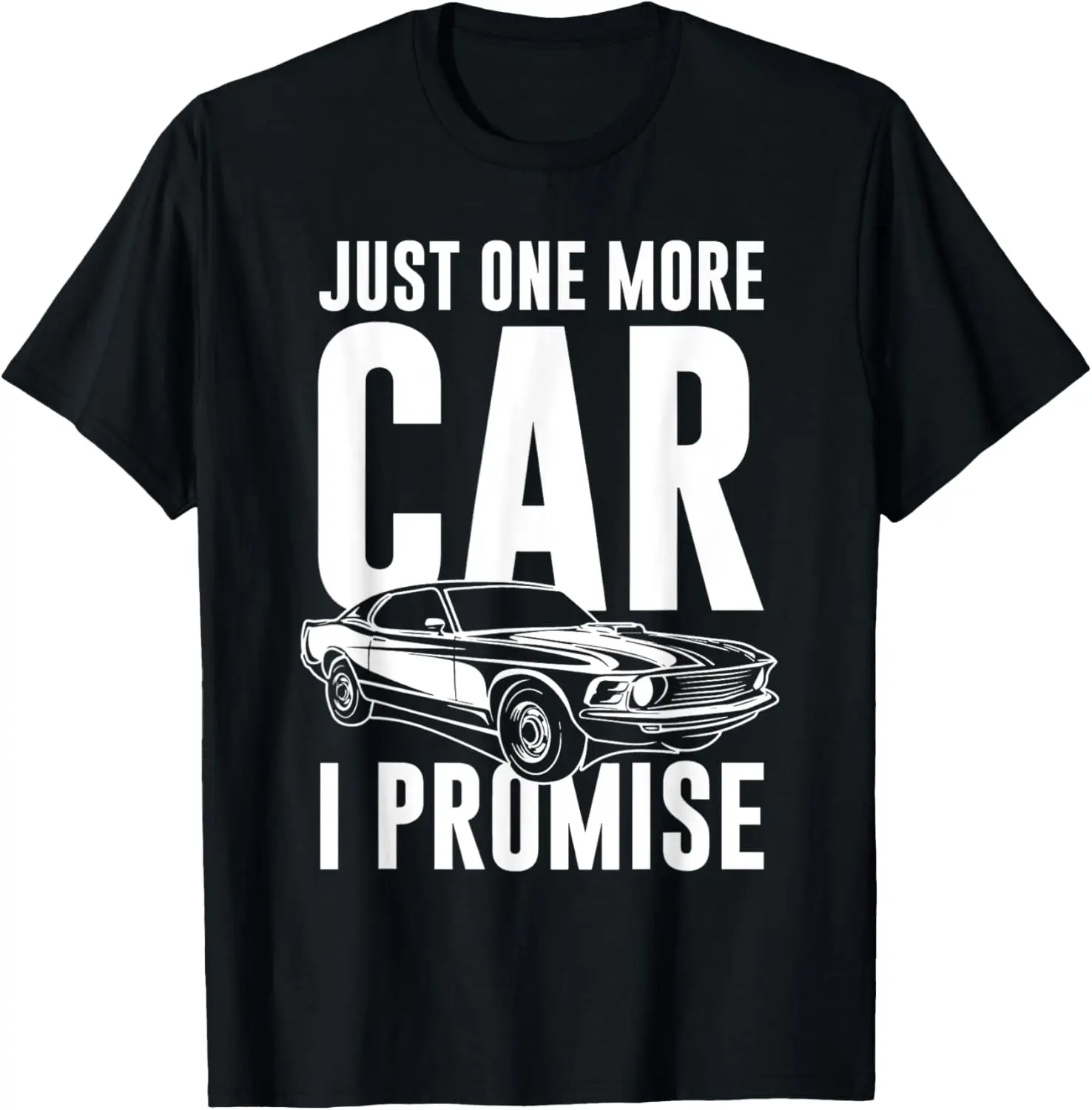 Just One More Car I Promise T-Shirt | Car Guy Shirt T-Shirt