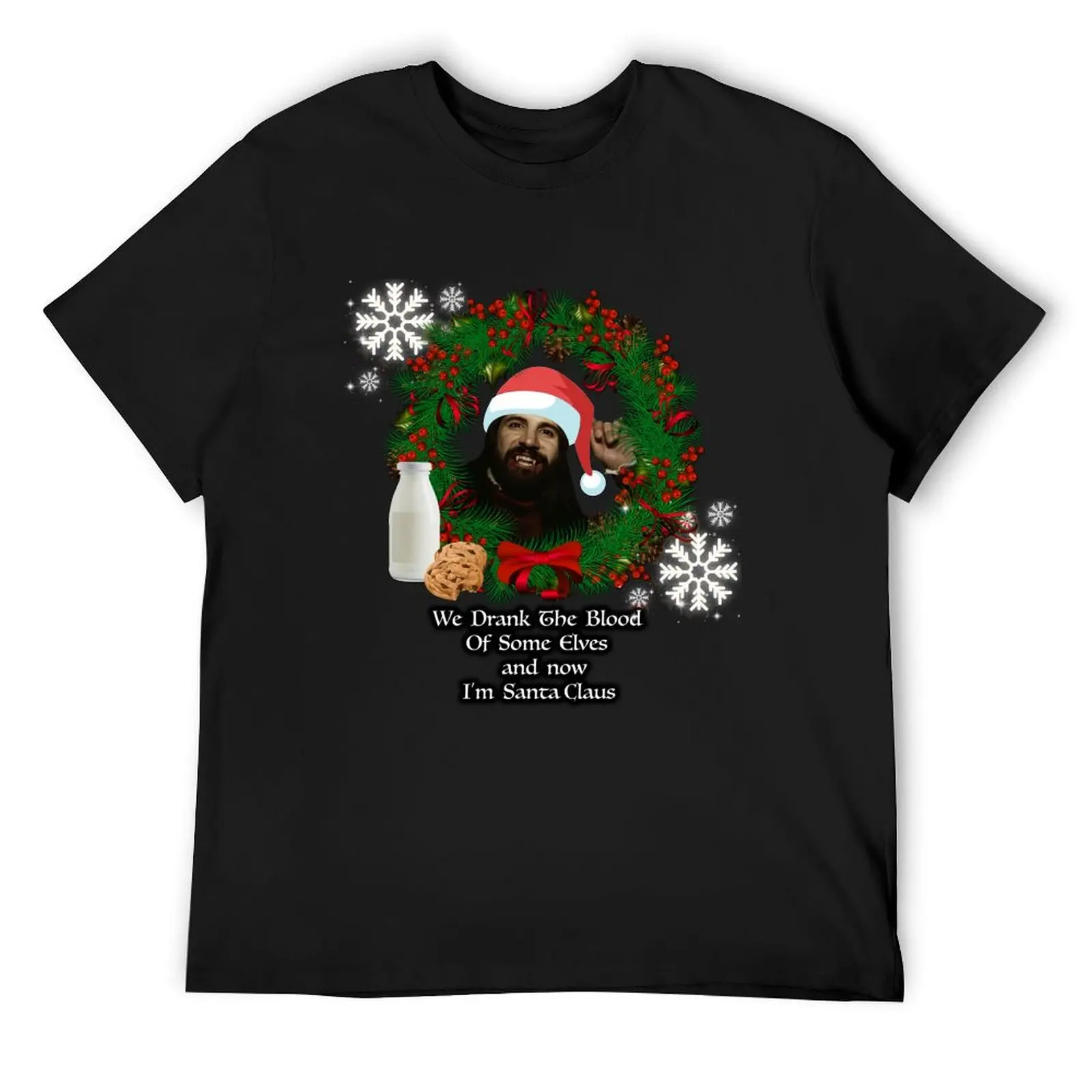 

We Drank the Blood of some Elves and now I’m Santa Claus - What We Do In the Shadows Christmas T-Shirt