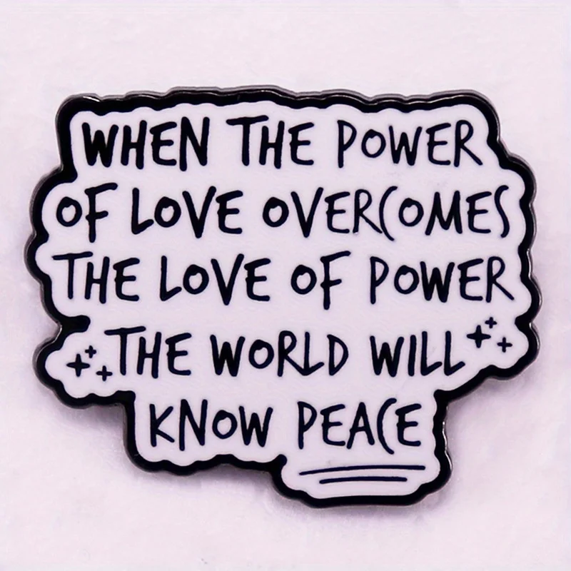 "Quando o poder do amor sobre vem o amor do poder, o mundo conhecerá a paz", broche com citações famosas, crachá da paz do amor