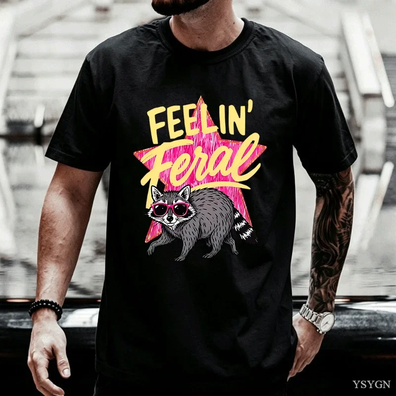 Feelin' Feral T Shirt Raccoon Funny Animal Printed Tshirt Retro Summer Cotton Short Sleeve Casual T-shirt O Neck Loose Summer