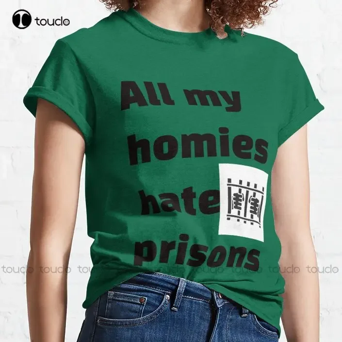 All My Homies Hate Classic T-Shirt 80S Shirts For Women Custom Aldult Teen Unisex Digital Printing Tee Shirts Xs-5Xl Streetwear