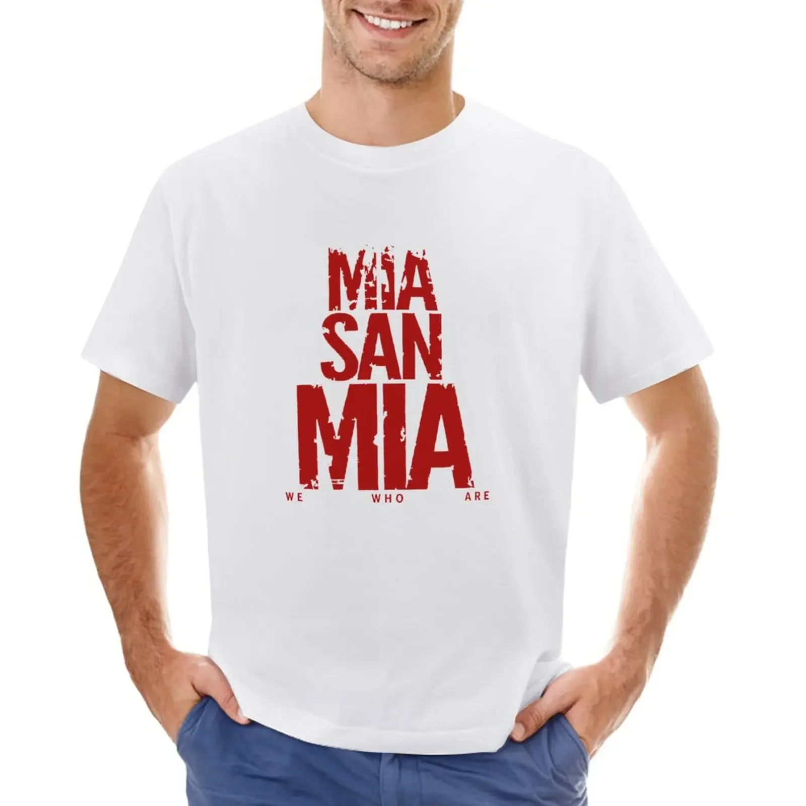 

mia san mia we are who we are tshirt T-Shirt hippie clothes for a boy tops quick-drying mens graphic t-shirts