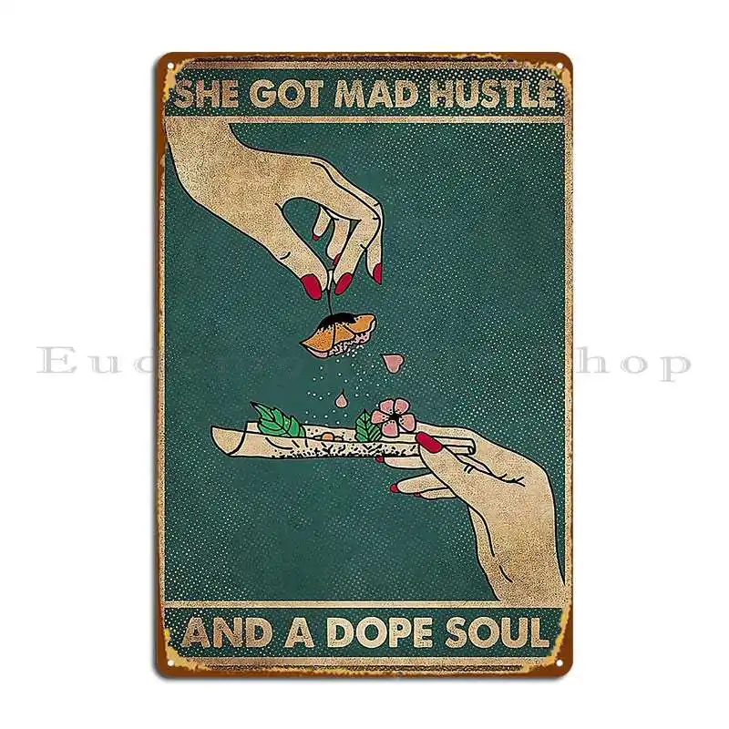 Funny Rolling Blunts She Got Mad Hustle And A Dope Soul Rolling Blunts Poster Metal Sign Cinema Designing Printing