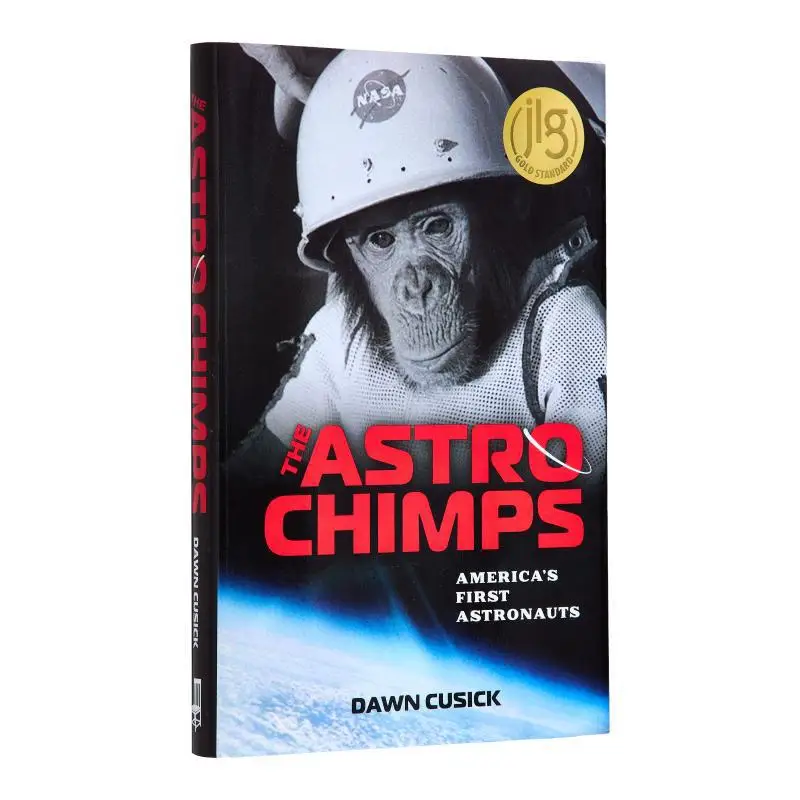 

The AstrochimpsAmericas First Astronauts Dawn Cusick CHICAGO REVIEW PRESS 9781641608954 Book