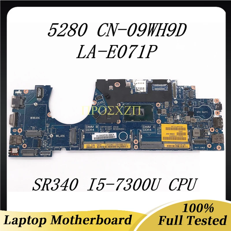 CN-09WH9D 09WH9D 9WH9D High Quality Mainboard For DELL 5280 Laptop Motherboard LA-E071P W/ SR340 I5-7300U CPU 100% Working Well